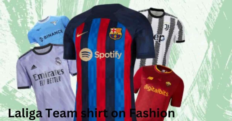 La Liga Football Team Shirts: Show Your Support in Style